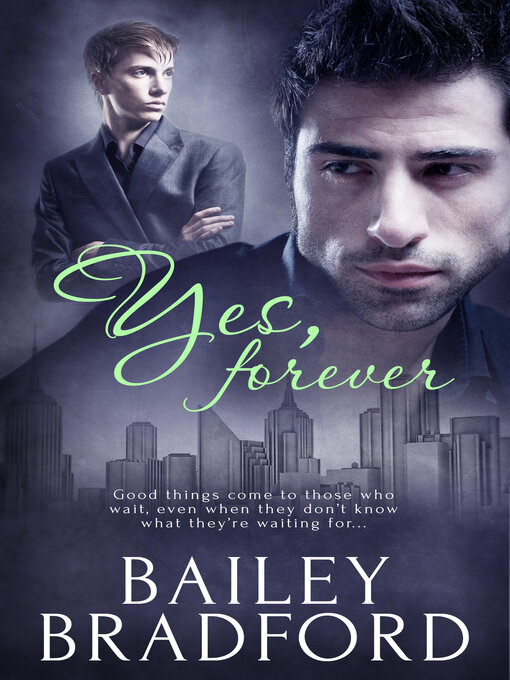 Title details for Yes, Forever by Bailey Bradford - Available